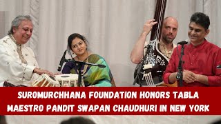 Suromurchhana foundation honors tabla maestro Pandit Swapan Chaudhuri in New York